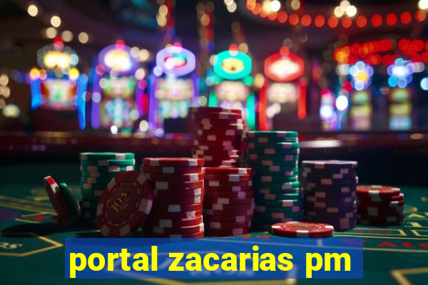 portal zacarias pm